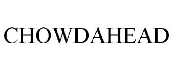 CHOWDAHEAD