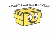 ROBERT'S WASTE & RECYCLING