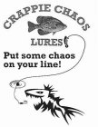 CRAPPIE CHAOS LURES PUT SOME CHAOS ON YOUR LINE!