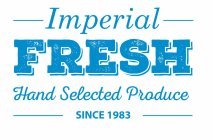 IMPERIAL FRESH HAND SELECTED PRODUCE SINCE 1983