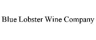 BLUE LOBSTER WINE COMPANY
