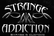 STRANGE ADDICTION GARAGE & CUSTOMS
