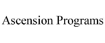 ASCENSION PROGRAMS