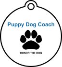 PUPPY DOG COACH HONOR THE DOG