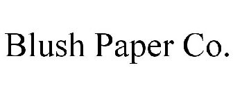 BLUSH PAPER CO.