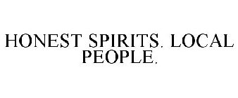 HONEST SPIRITS. LOCAL PEOPLE.
