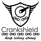 CRANKSHIELD KEEP RIDING STRONG