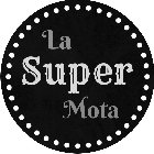 LA SUPER MOTA