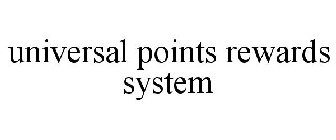 UNIVERSAL POINTS REWARDS SYSTEM