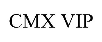 CMX VIP