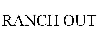 RANCH OUT