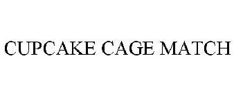 CUPCAKE CAGE MATCH