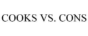 COOKS VS. CONS