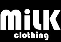MILK CLOTHING