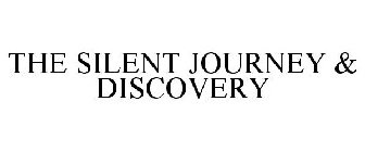 THE SILENT JOURNEY & DISCOVERY