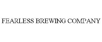FEARLESS BREWING COMPANY