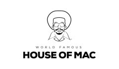 WORLD FAMOUS HOUSE OF MAC