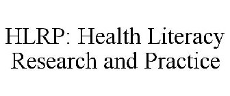 HLRP: HEALTH LITERACY RESEARCH AND PRACTICE