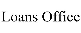 LOANS OFFICE