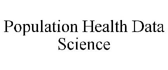 POPULATION HEALTH DATA SCIENCE