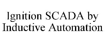IGNITION SCADA BY INDUCTIVE AUTOMATION