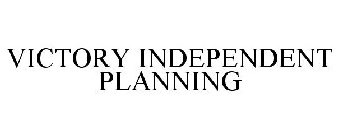 VICTORY INDEPENDENT PLANNING