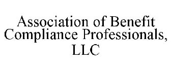 ASSOCIATION OF BENEFIT COMPLIANCE PROFESSIONALS, LLC