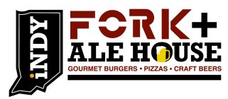 INDY FORK + ALE HOUSE GOURMET BURGERS ·PIZZAS · CRAFT BEERS
