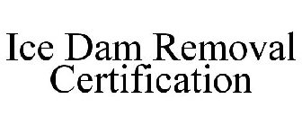 ICE DAM REMOVAL CERTIFICATION