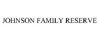 JOHNSON FAMILY RESERVE