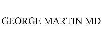 GEORGE MARTIN MD