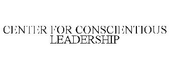 CENTER FOR CONSCIENTIOUS LEADERSHIP