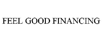 FEEL GOOD FINANCING