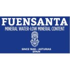FUENSANTA MINERAL WATER-LOW MINERAL CONTENT SINCE 1846 - ASTURIAS SPAIN