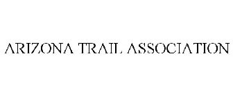 ARIZONA TRAIL ASSOCIATION