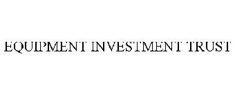 EQUIPMENT INVESTMENT TRUST