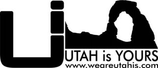 UTAH IS YOURS WWW.WEAREUTAHIS.COM