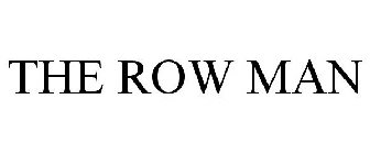 THE ROW MAN