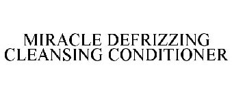 MIRACLE DEFRIZZING CLEANSING CONDITIONER