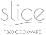 SLICE BY 360 COOKWARE