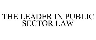 THE LEADER IN PUBLIC SECTOR LAW