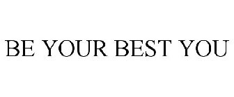 BE YOUR BEST YOU
