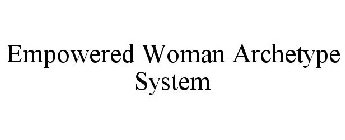EMPOWERED WOMAN ARCHETYPE SYSTEM