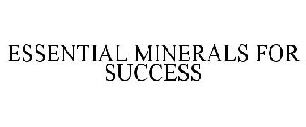ESSENTIAL MINERALS FOR SUCCESS
