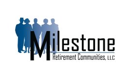 MILESTONE RETIREMENT COMMUNITIES, LLC