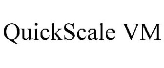 QUICKSCALE VM