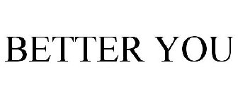 BETTER YOU