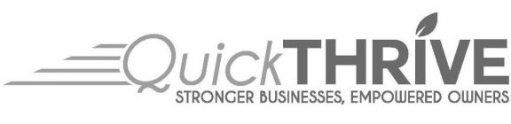 QUICKTHRIVE STRONGER BUSINESSES, EMPOWERED OWNERS