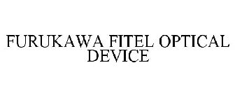 FURUKAWA FITEL OPTICAL DEVICE