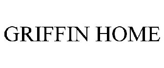 GRIFFIN HOME